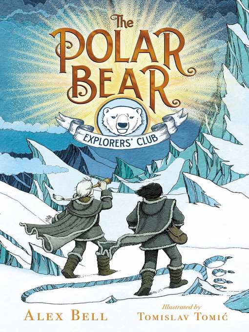 Title details for The Polar Bear Explorers' Club by Alex Bell - Available